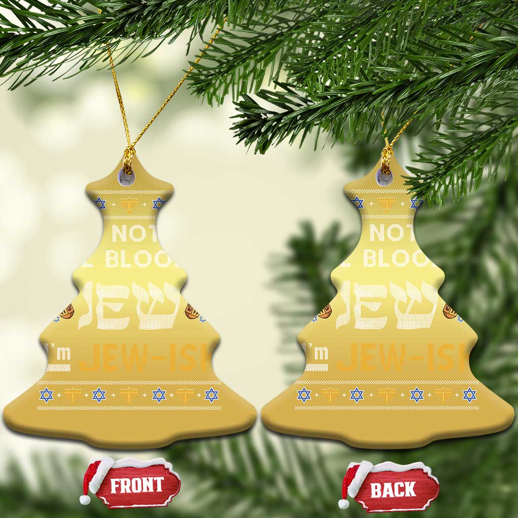 Funny Jewish Christmas Ornament I'm Not Full Blooded Jew I'm Jewish Chanukah Ugly Sweater Hanukkah TS02
