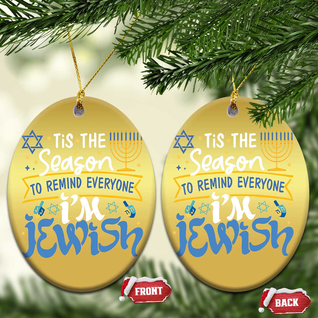 Funny Jewish Hanukkah Christmas Ornament Tis The Season To Remind Everyone Im Jewish TS02