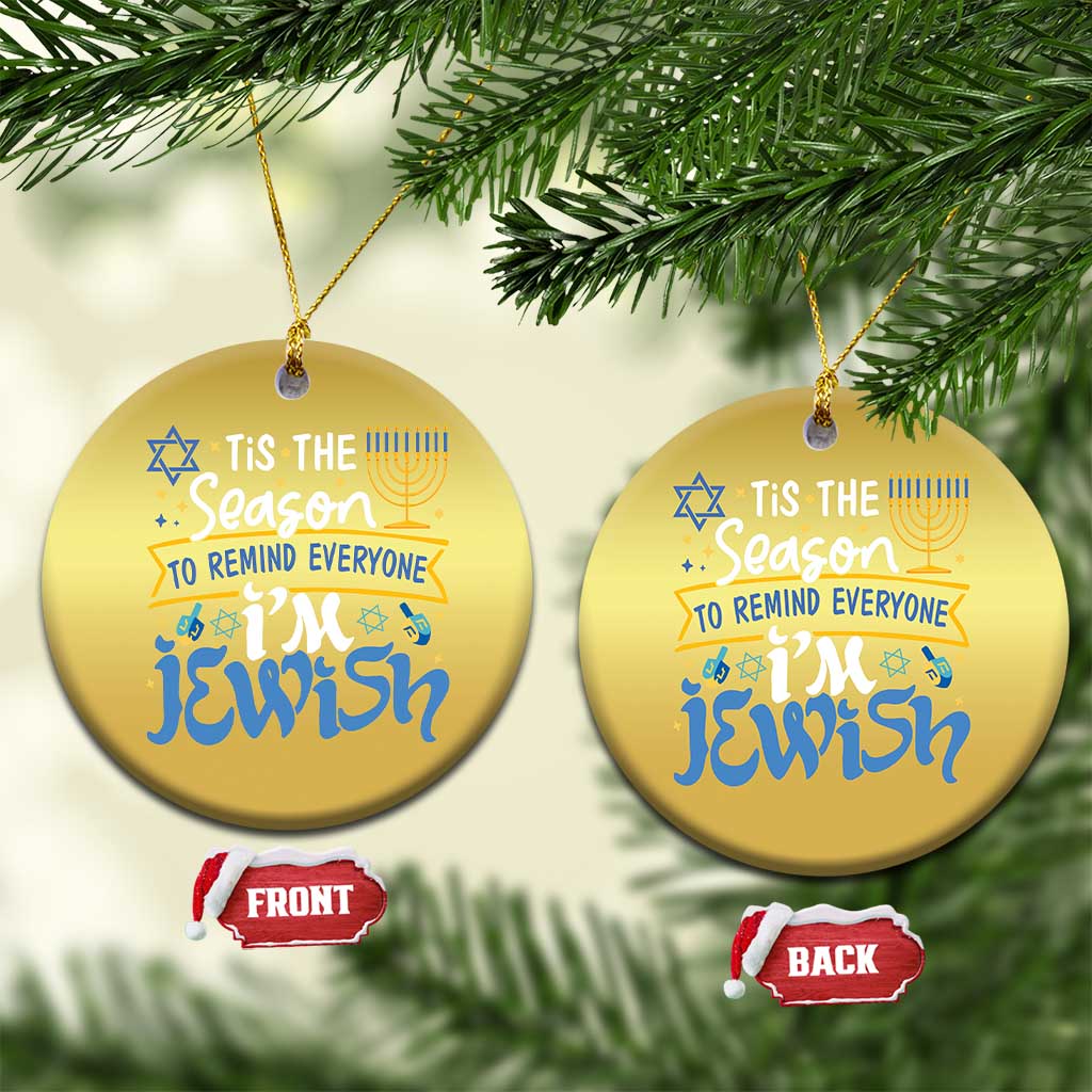Funny Jewish Hanukkah Christmas Ornament Tis The Season To Remind Everyone Im Jewish TS02
