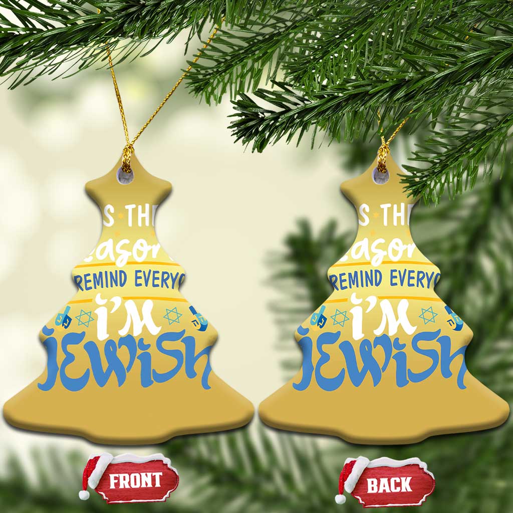 Funny Jewish Hanukkah Christmas Ornament Tis The Season To Remind Everyone Im Jewish TS02