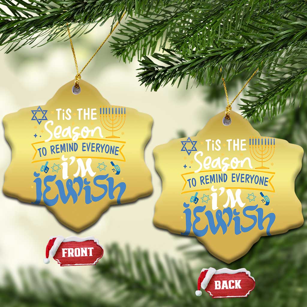 Funny Jewish Hanukkah Christmas Ornament Tis The Season To Remind Everyone Im Jewish TS02