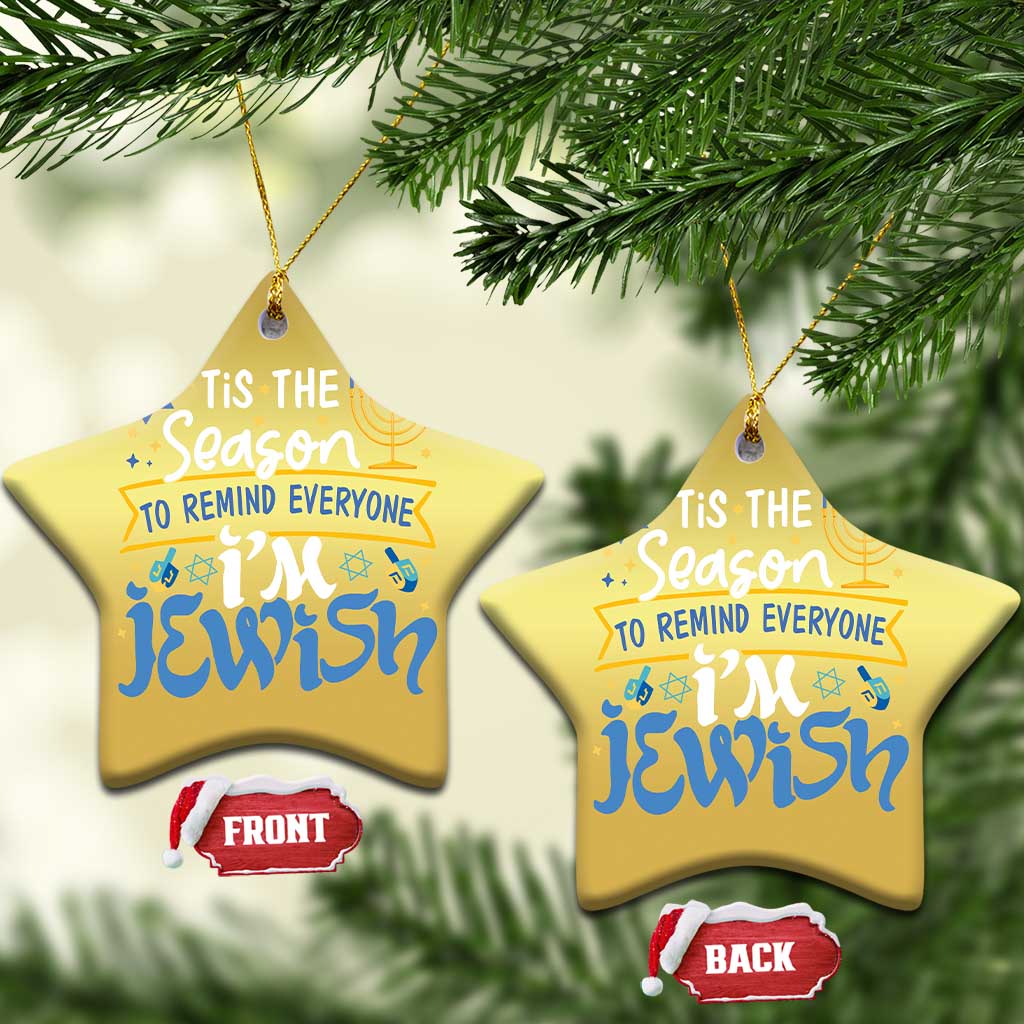 Funny Jewish Hanukkah Christmas Ornament Tis The Season To Remind Everyone Im Jewish TS02