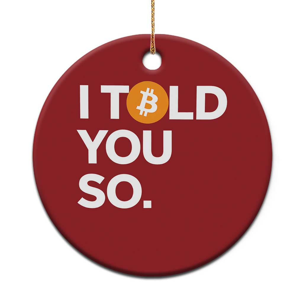 Funny Bitcoin Christmas Ornament Bitcoin I Told You So Funny BTC Crypto Cryptocurrency Trader TS02