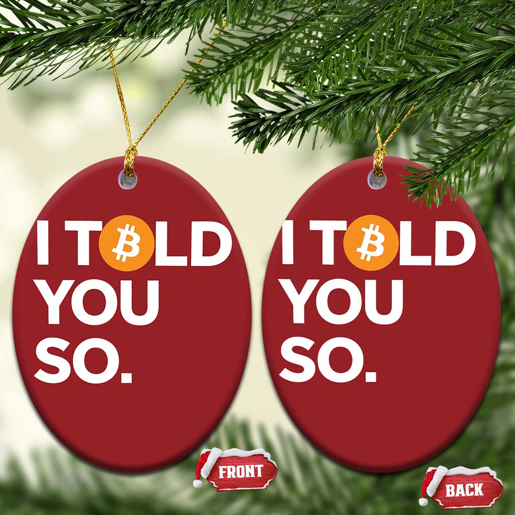 Funny Bitcoin Christmas Ornament Bitcoin I Told You So Funny BTC Crypto Cryptocurrency Trader TS02