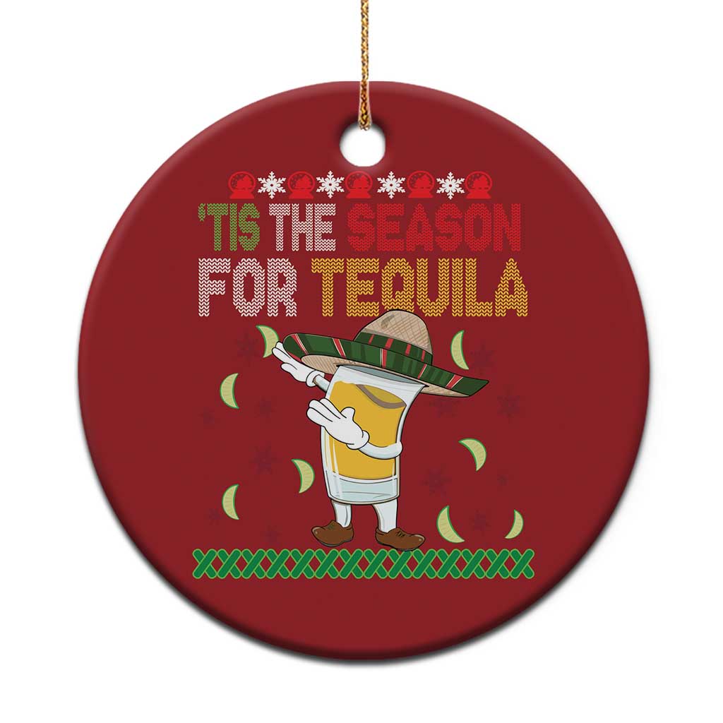 Mexican Xmas Christmas Ornament Tis The Season For Tequila Dabbing Alcohol Lover TS02