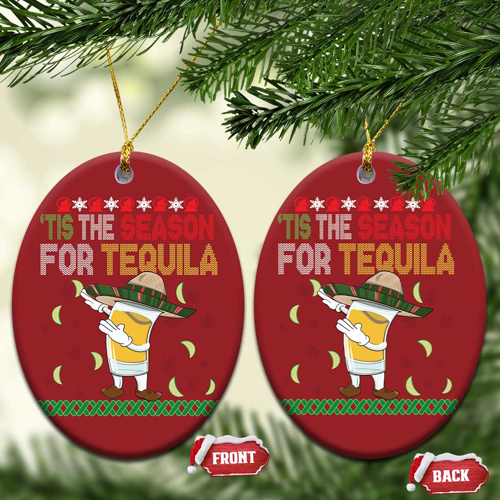 Mexican Xmas Christmas Ornament Tis The Season For Tequila Dabbing Alcohol Lover TS02
