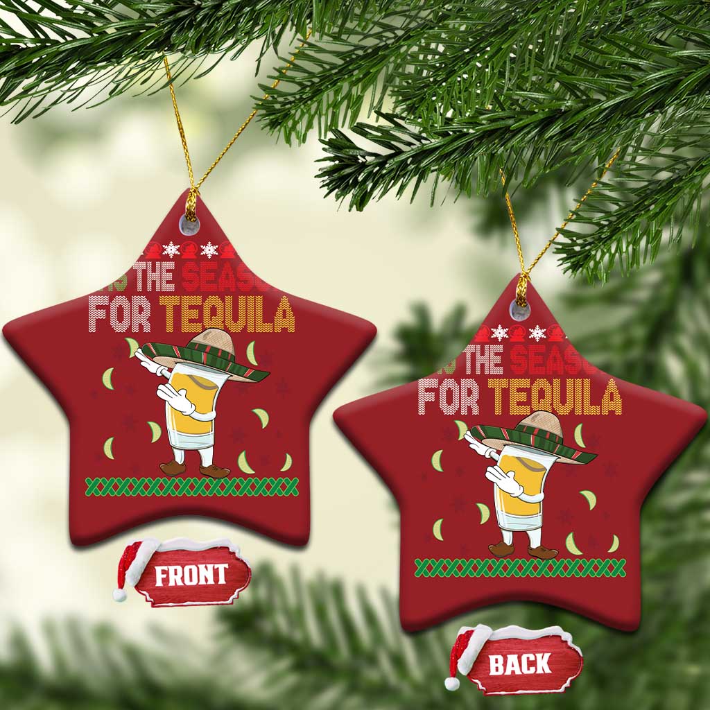 Mexican Xmas Christmas Ornament Tis The Season For Tequila Dabbing Alcohol Lover TS02