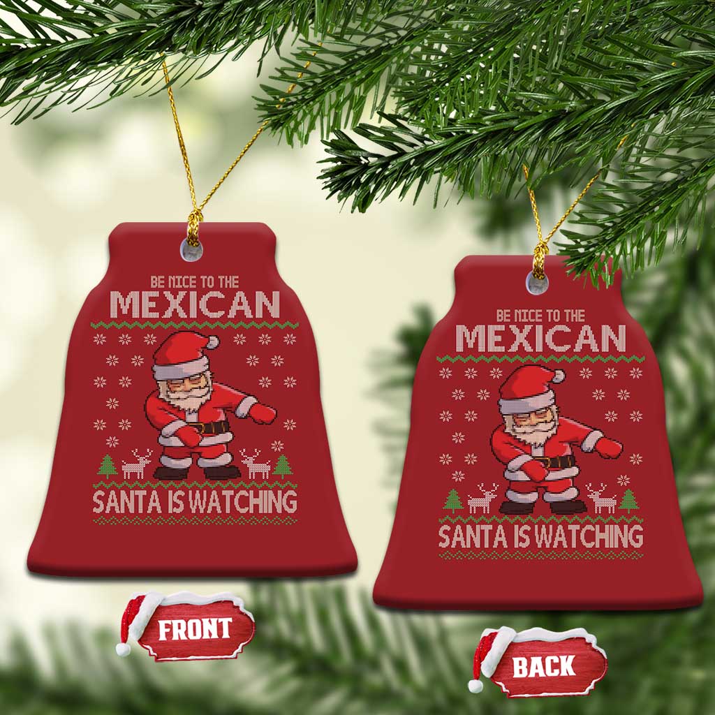 Mexican Xmas Christmas Ornament Be Nice Santa is Watching Xmas in Mexico Ugly Sweater TS02