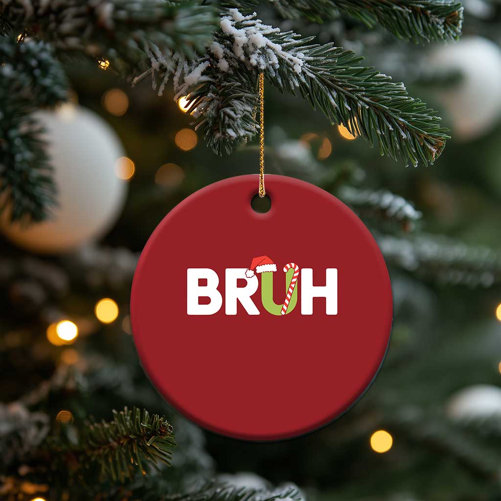 Funny Xmas Bruh Christmas Ornament Candy Cane Santa Hat Festive Xmas Matching TS02