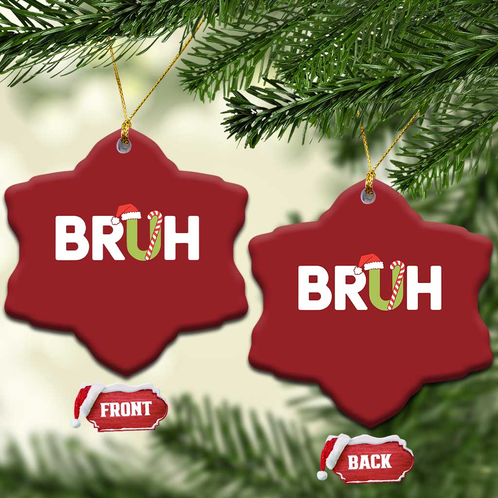 Funny Xmas Bruh Christmas Ornament Candy Cane Santa Hat Festive Xmas Matching TS02
