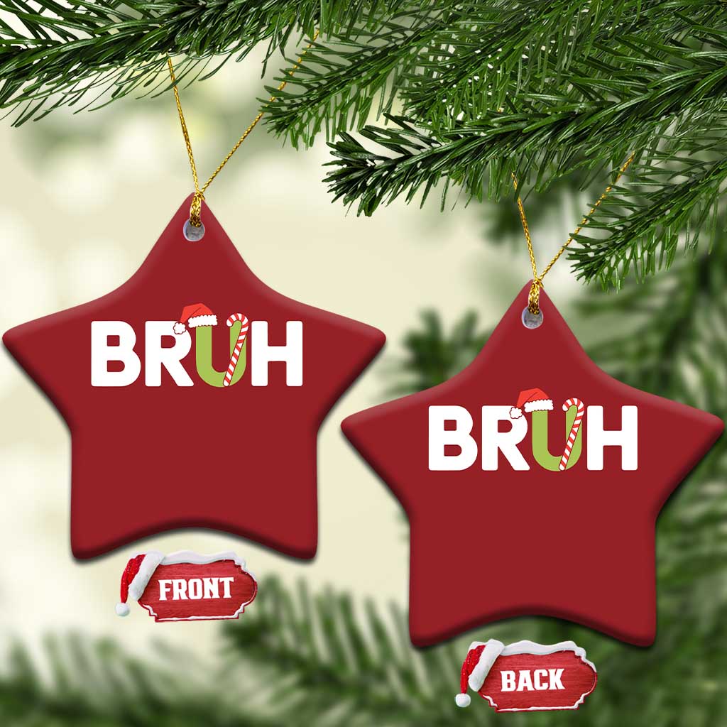 Funny Xmas Bruh Christmas Ornament Candy Cane Santa Hat Festive Xmas Matching TS02