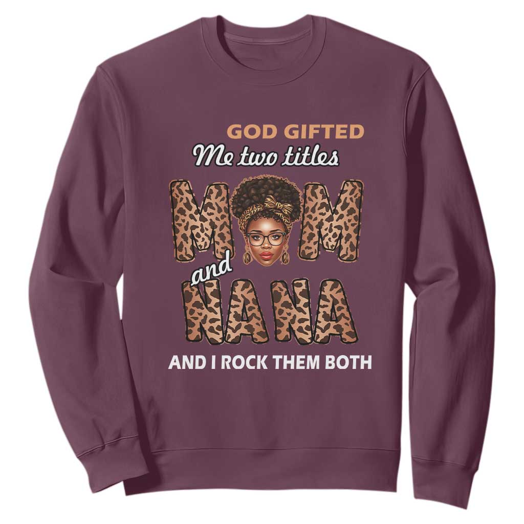 Black Afro Women Mother's Day Sweatshirt God Gifted Me Two Titles Mom And Nana I Rock Them Both TS02