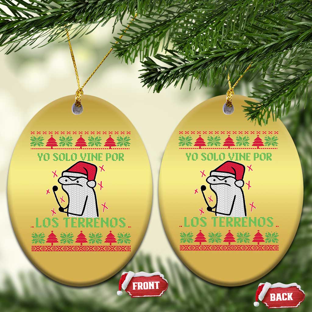 Funny Spanish Ugly Xmas Christmas Ornament Yo Solo Vine Por Los Terrenos I'm Just Here For Feliz Navidad TS02