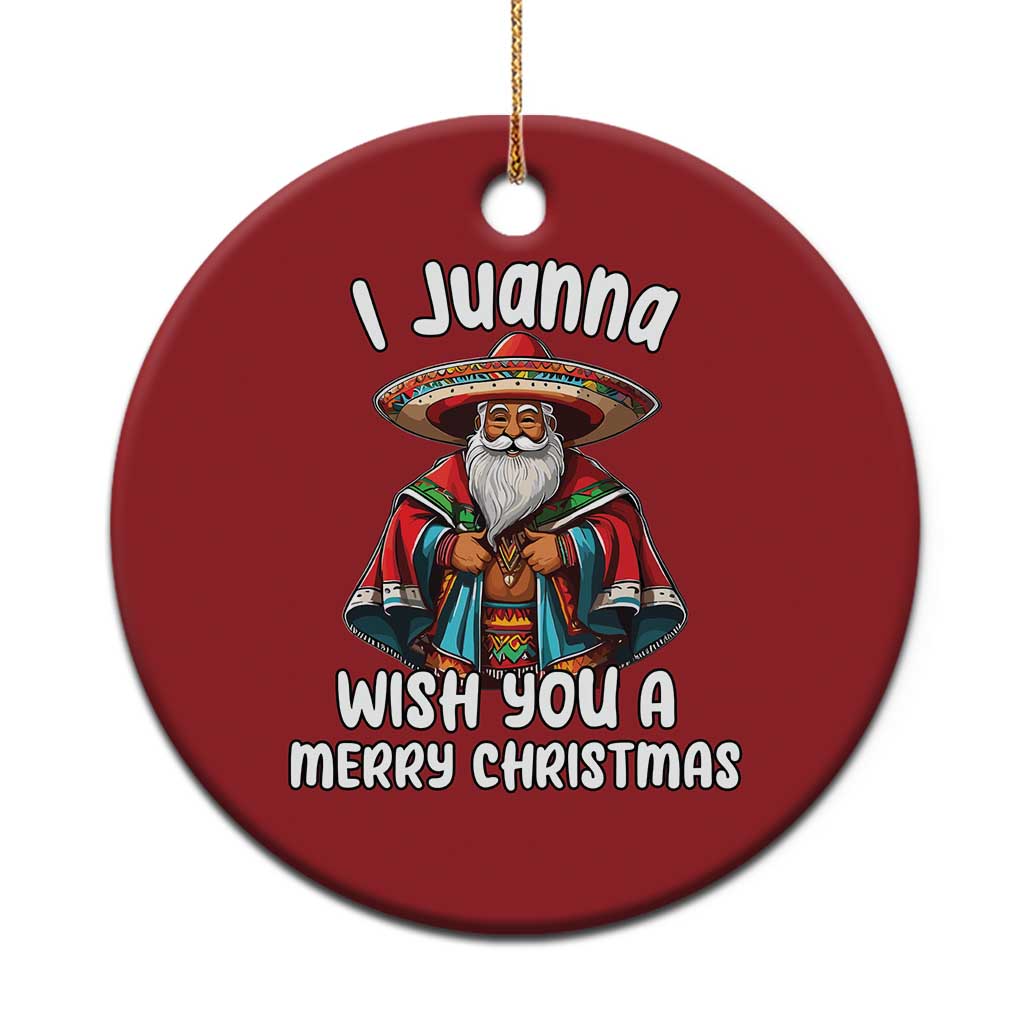 Mexican Santa Xmas Christmas Ornament I Juanna Wish You A Merry Christmas Feliz Navidad Choco Claus TS02