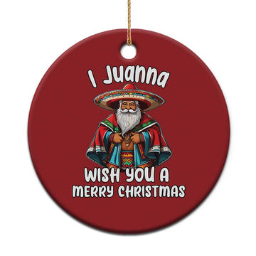 Mexican Santa Xmas Christmas Ornament I Juanna Wish You A Merry Christmas Feliz Navidad Choco Claus TS02