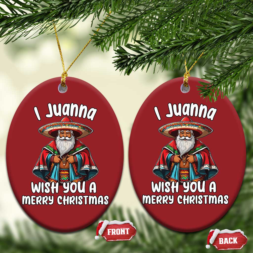 Mexican Santa Xmas Christmas Ornament I Juanna Wish You A Merry Christmas Feliz Navidad Choco Claus TS02