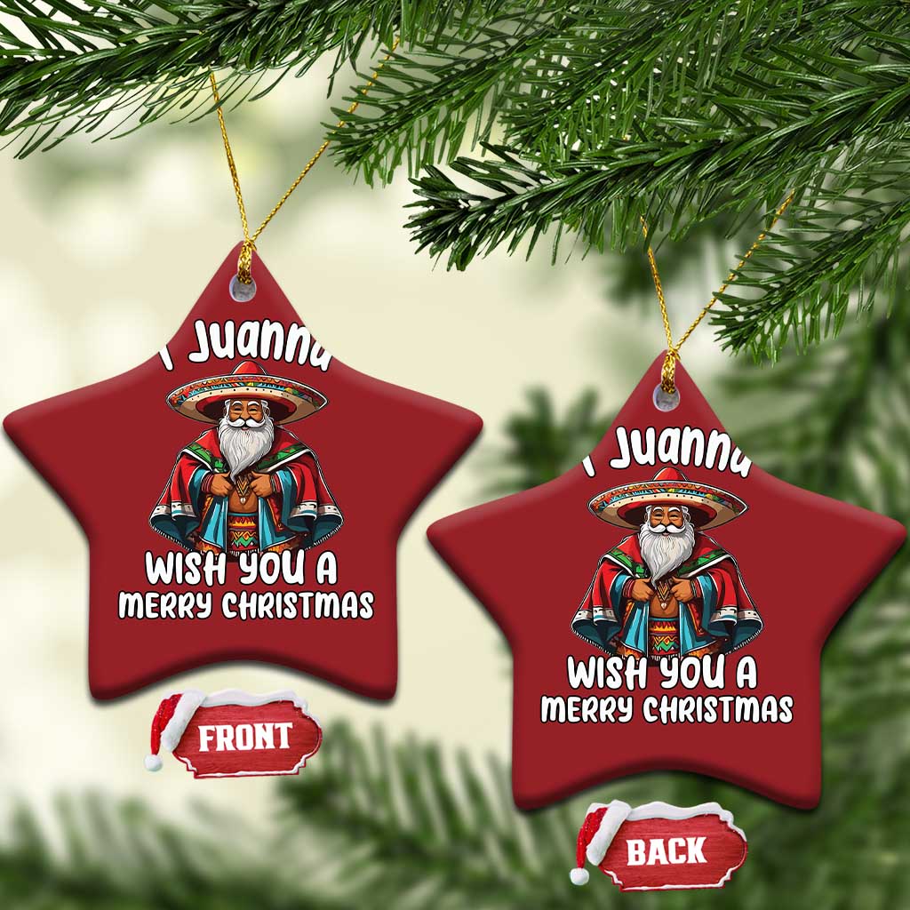 Mexican Santa Xmas Christmas Ornament I Juanna Wish You A Merry Christmas Feliz Navidad Choco Claus TS02