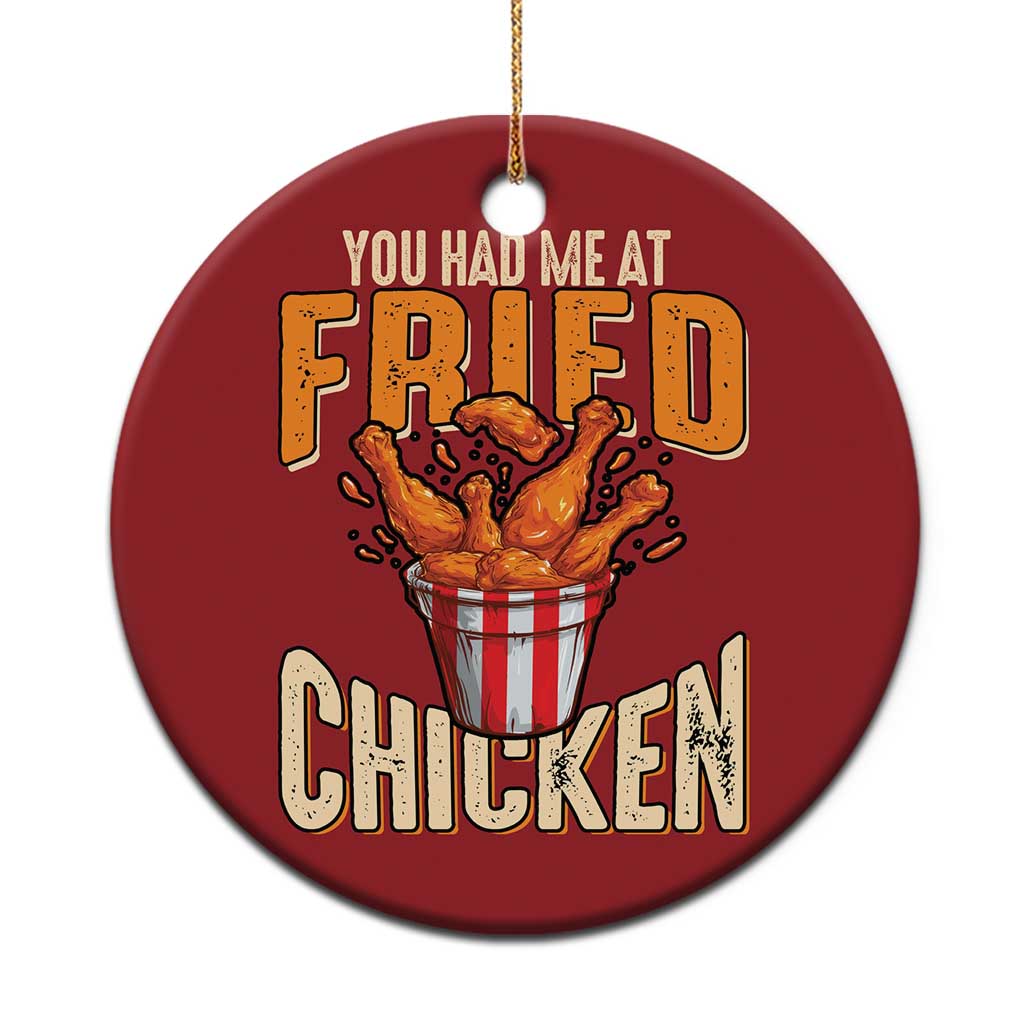 You Had Me At Fried Chicken Christmas Ornament TS02