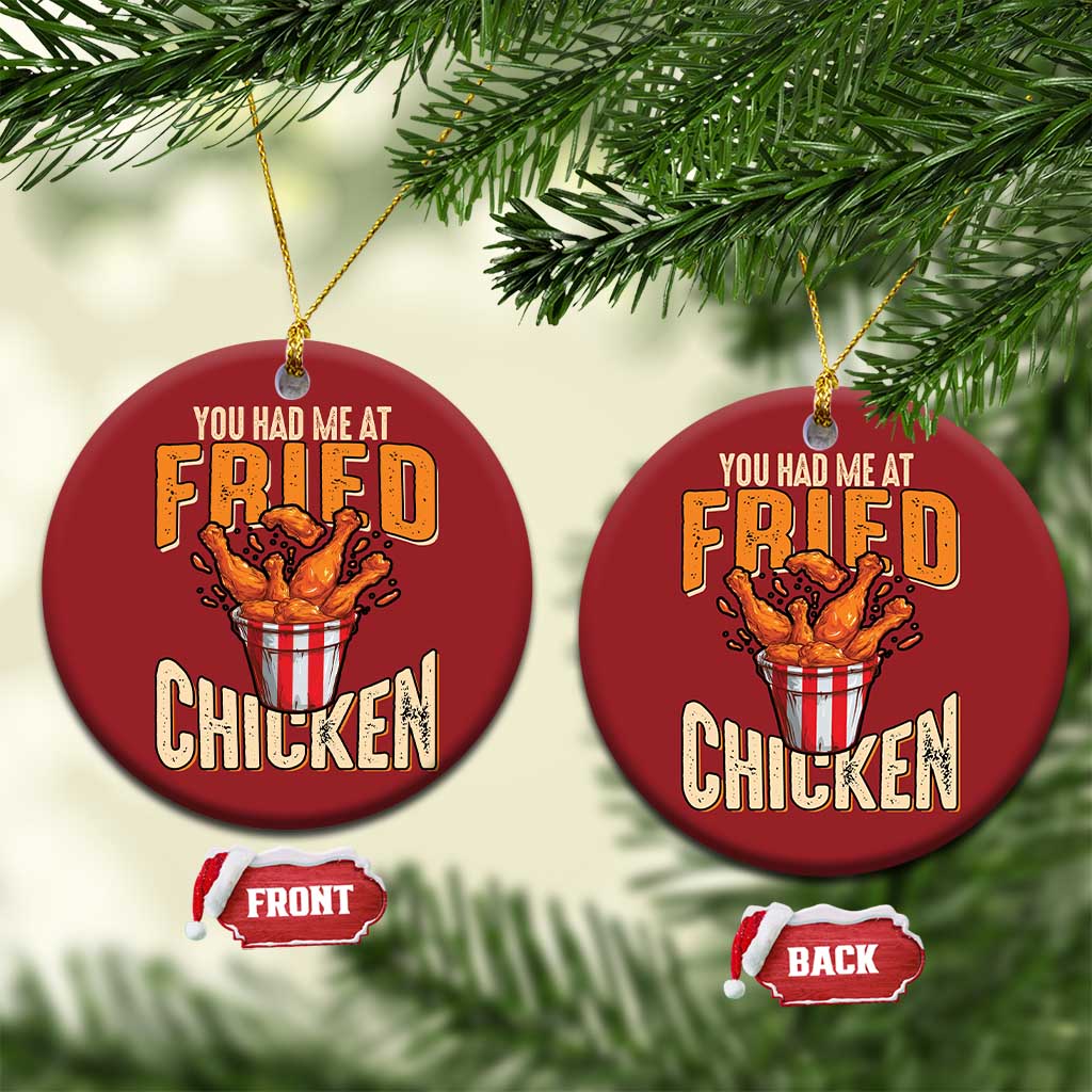 You Had Me At Fried Chicken Christmas Ornament TS02