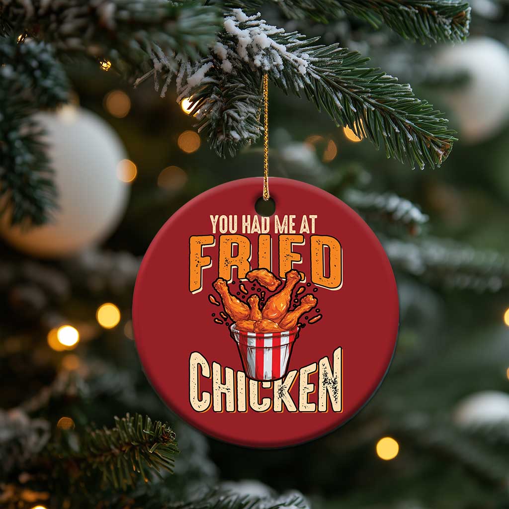 You Had Me At Fried Chicken Christmas Ornament TS02