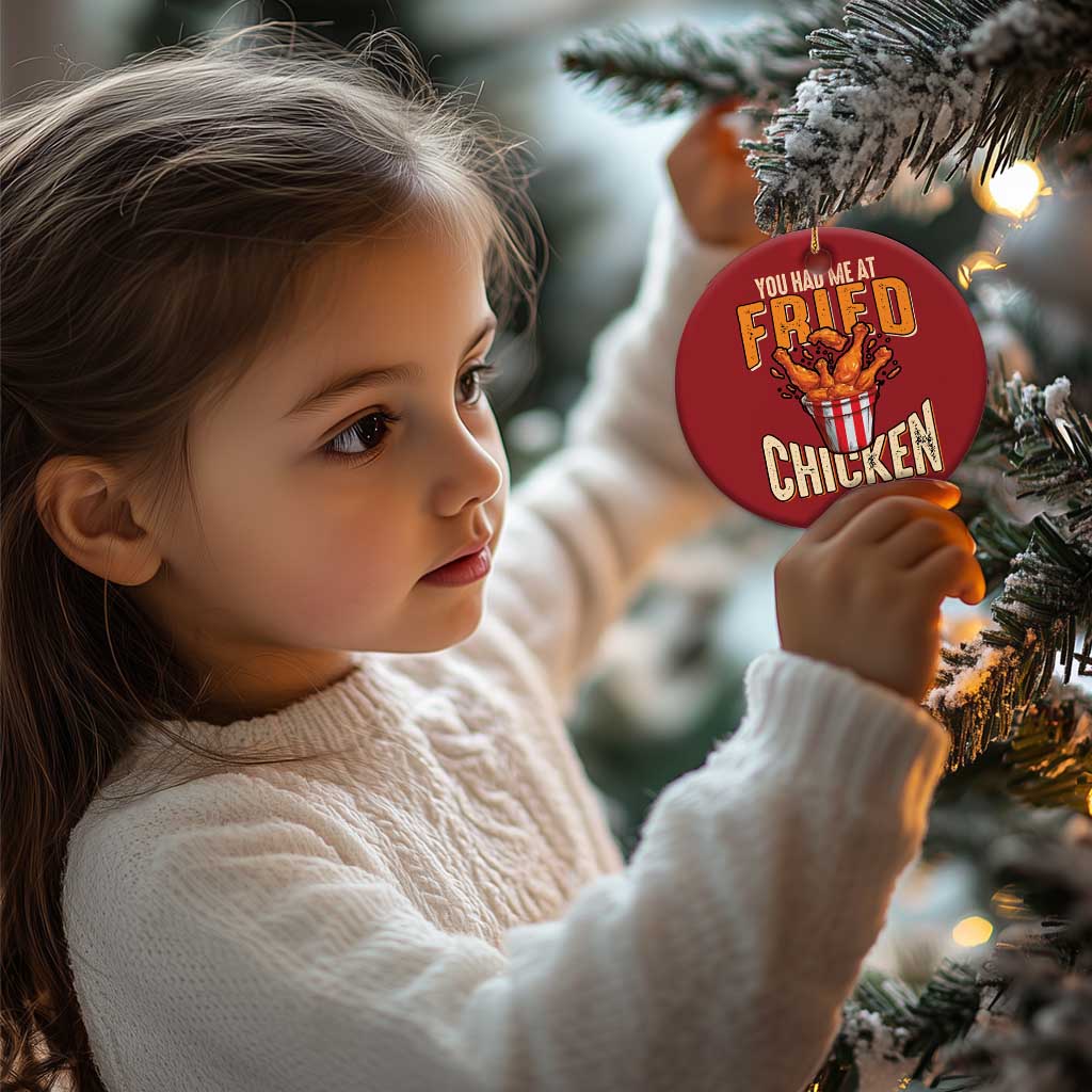 You Had Me At Fried Chicken Christmas Ornament TS02
