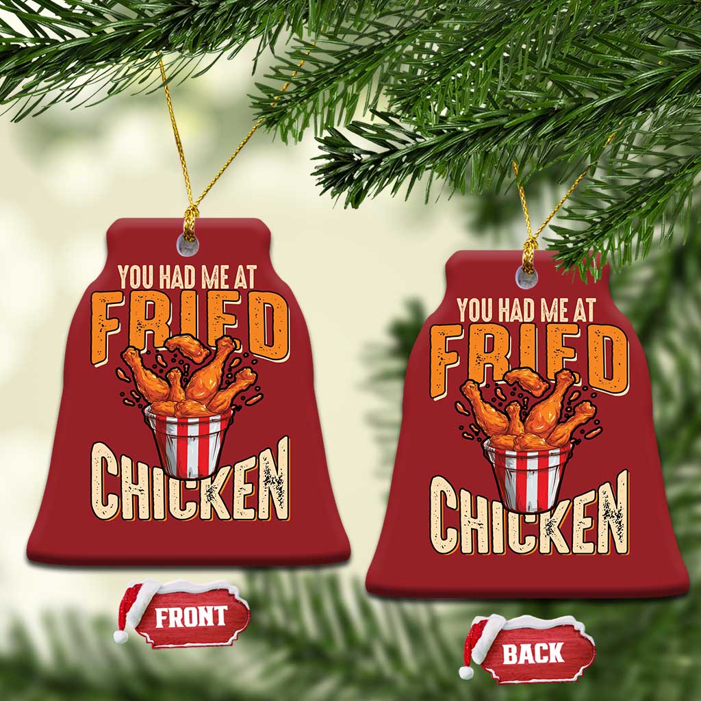 You Had Me At Fried Chicken Christmas Ornament TS02