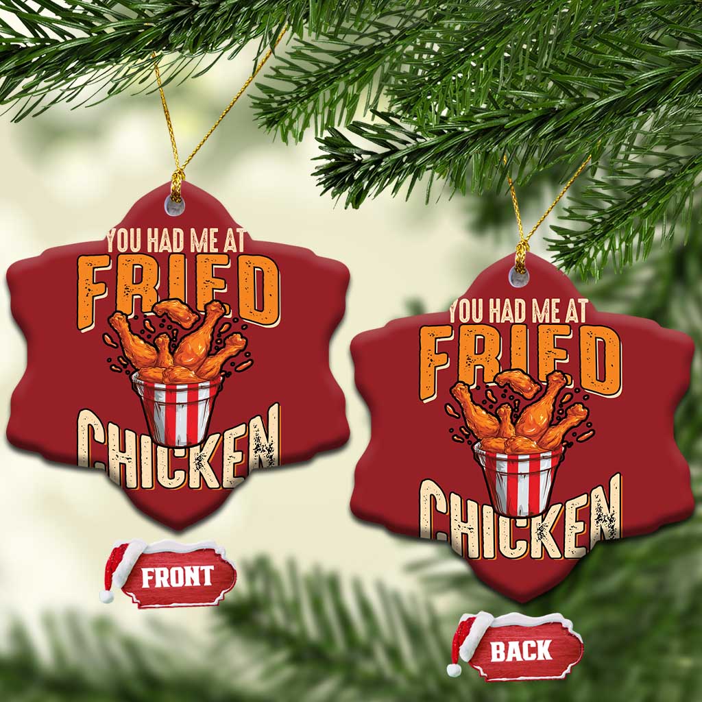 You Had Me At Fried Chicken Christmas Ornament TS02