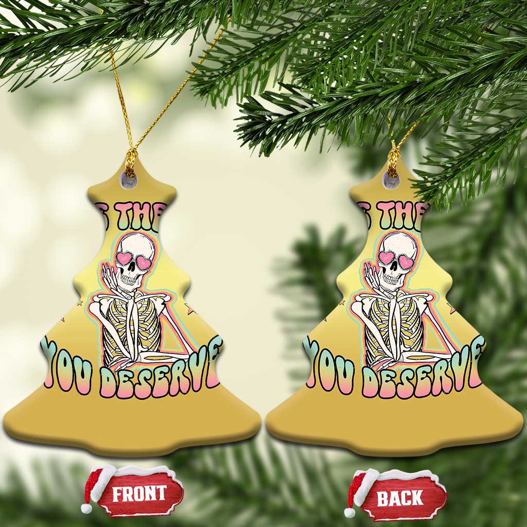 Funny Skeleton Christmas Ornament Have The Day You Deserve Sarcastic Quotes TS02