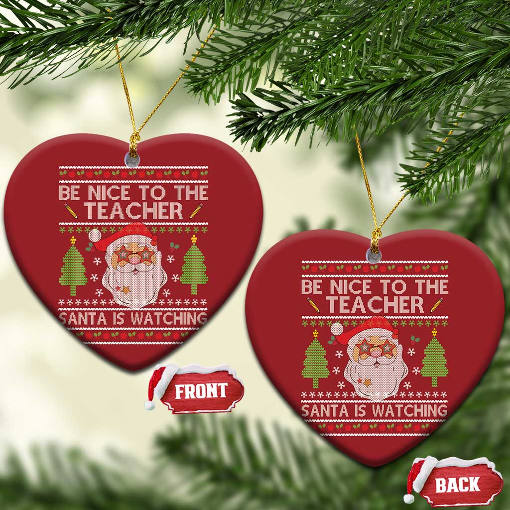 Xmas Teacher Christmas Ornament Be Nice To The Teacher Santa Is Watching TS02