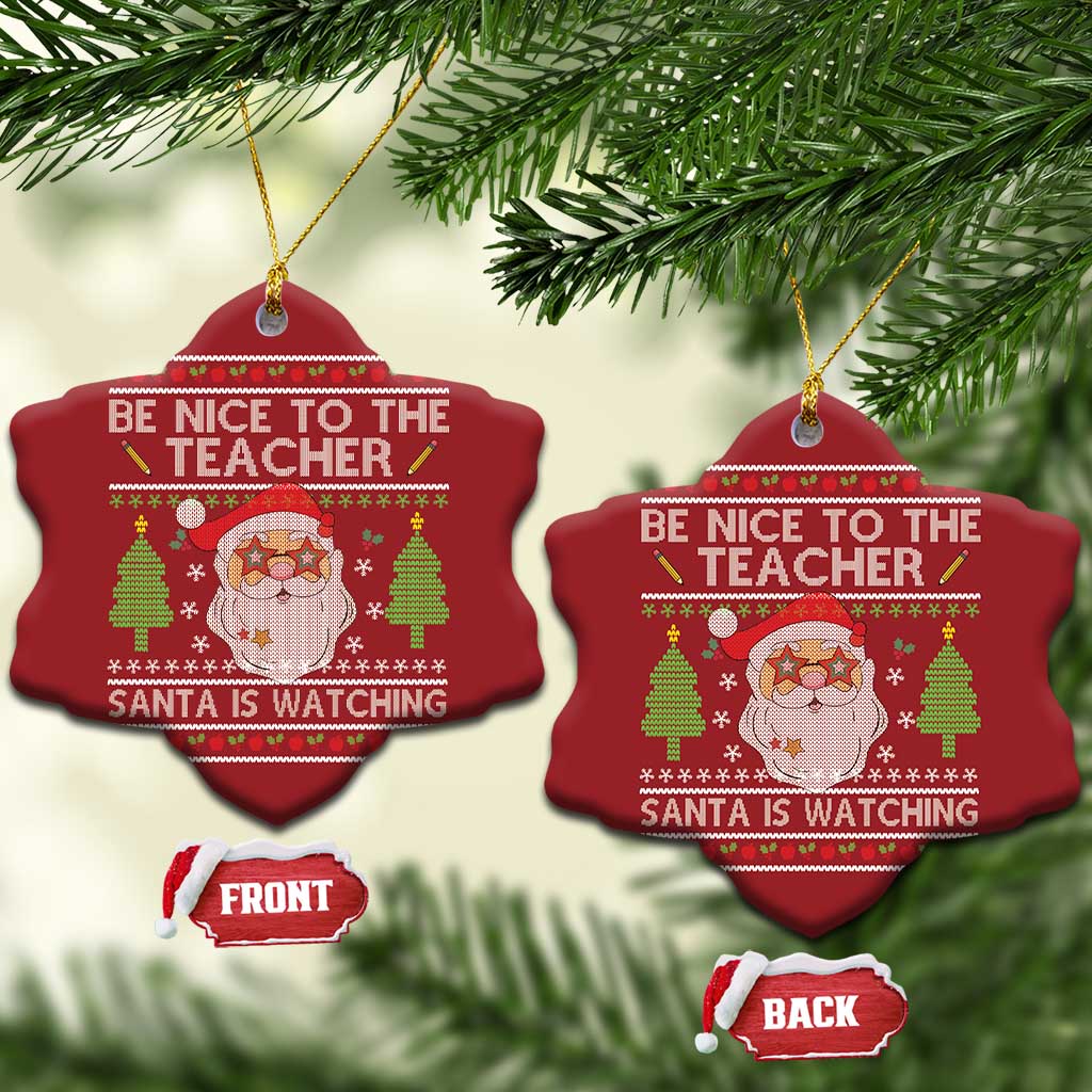 Xmas Teacher Christmas Ornament Be Nice To The Teacher Santa Is Watching TS02