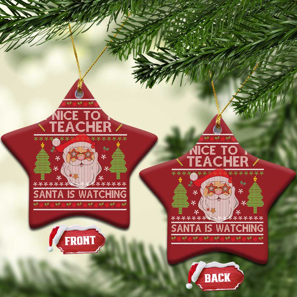 Xmas Teacher Christmas Ornament Be Nice To The Teacher Santa Is Watching TS02