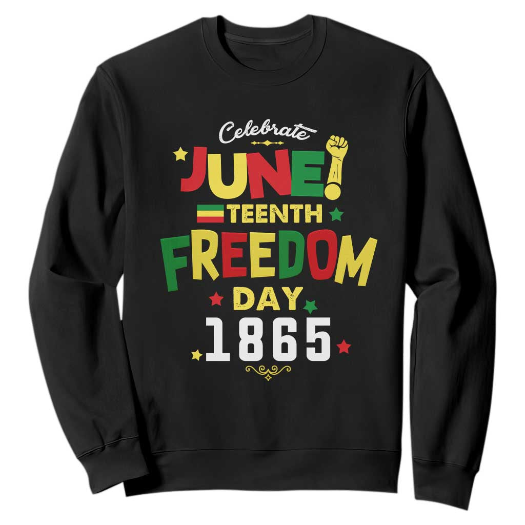 Celebrate Juneteenth 1865 Sweatshirt Freedom Day Black History Independence TS02