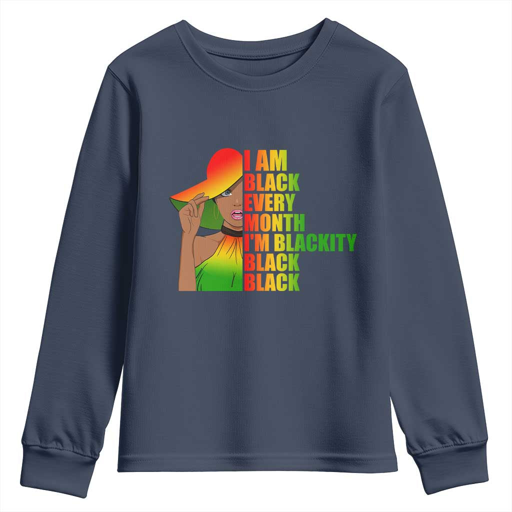 I Am Black Every Month Youth Sweatshirt Blackity Slay Woman African Pride TS02
