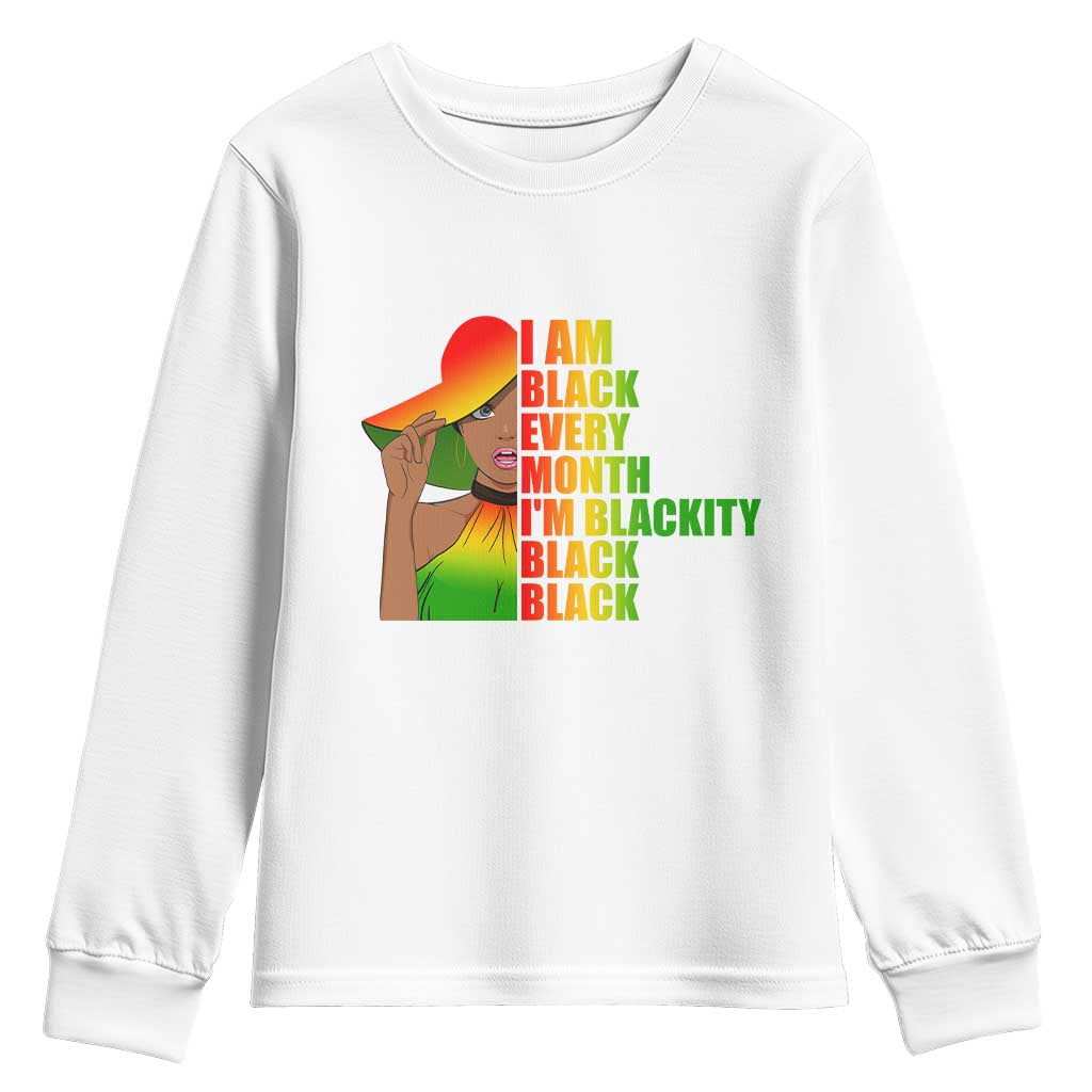 I Am Black Every Month Youth Sweatshirt Blackity Slay Woman African Pride TS02