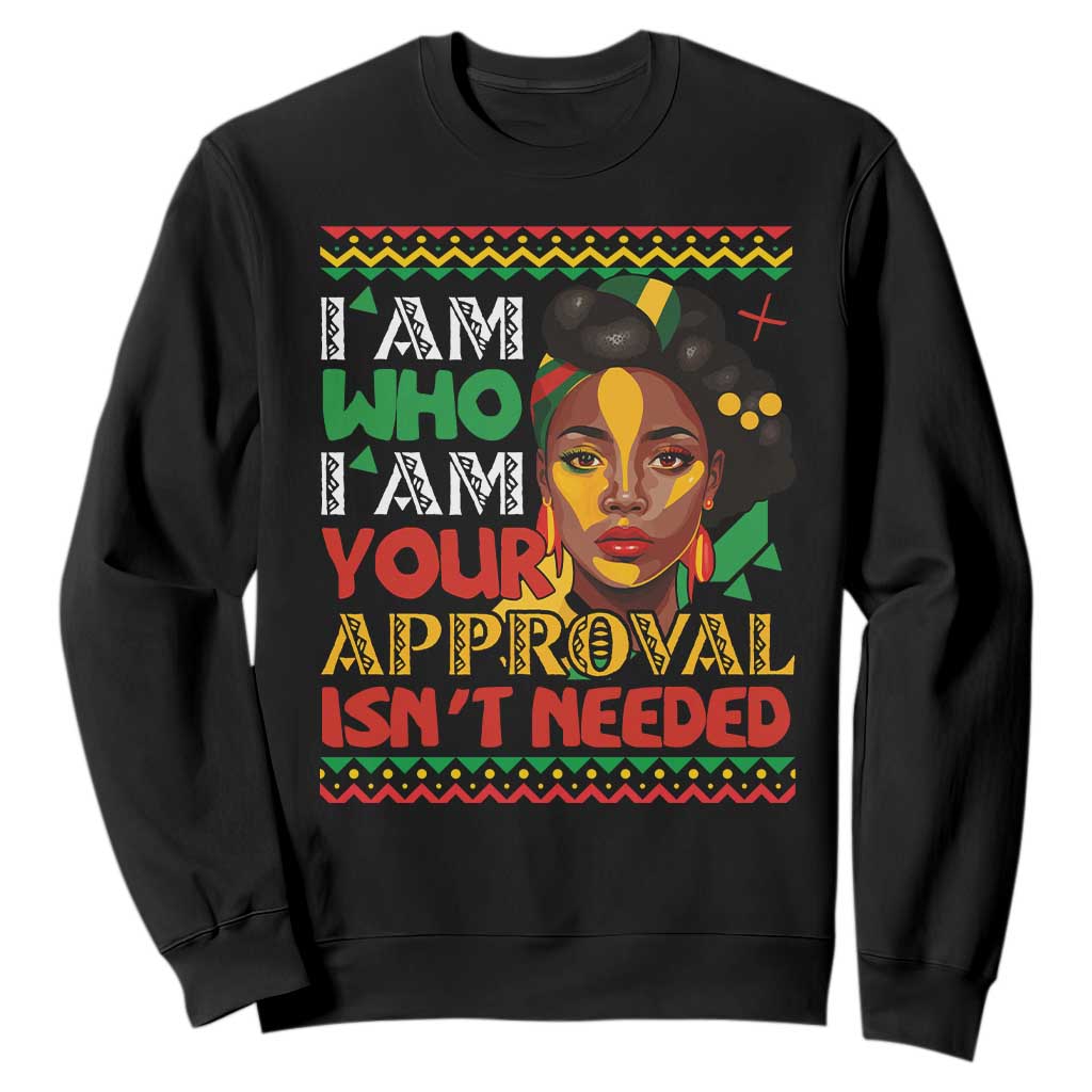Black Queen Pride Sweatshirt I Am Who I Am Your Approval Isn't Needed TS02