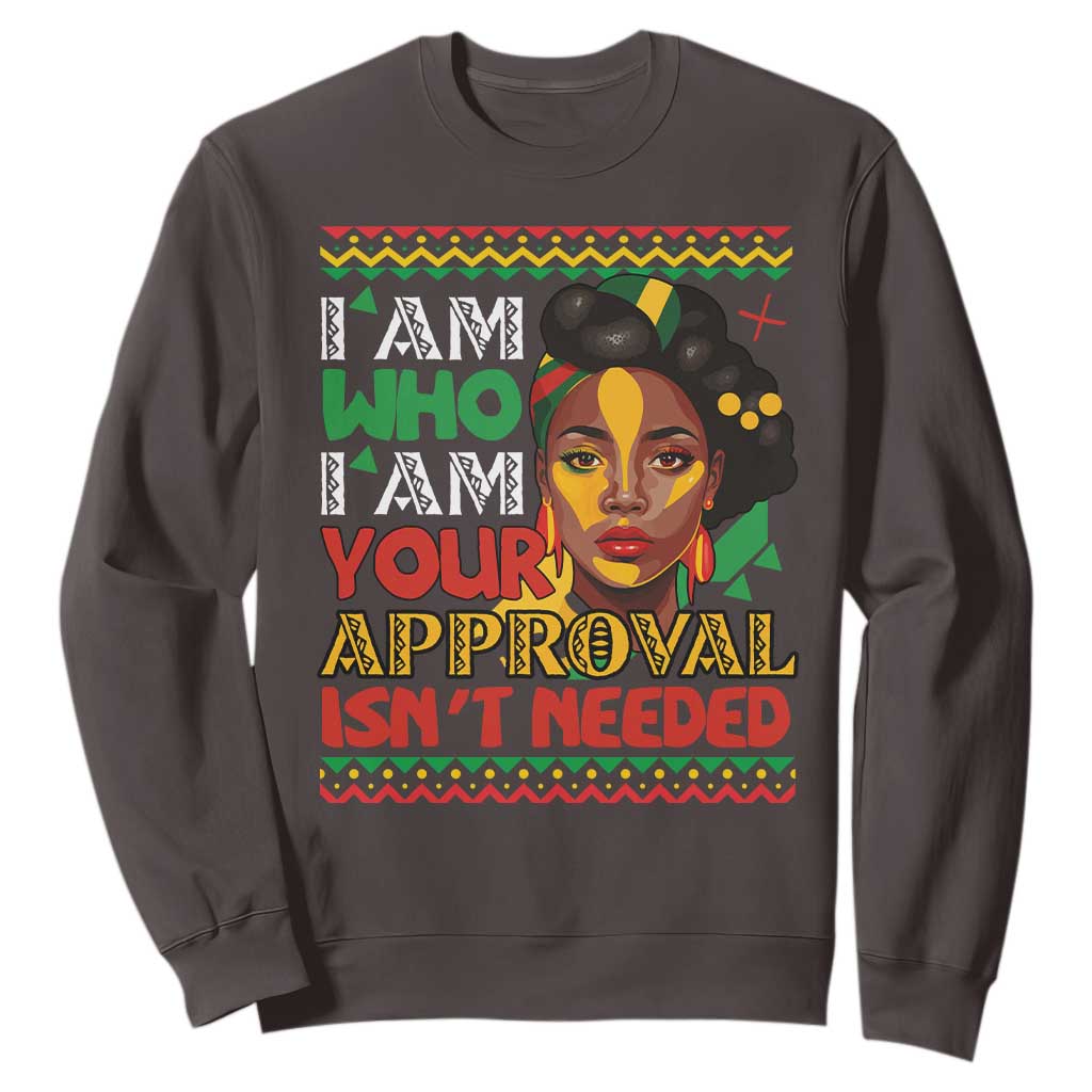 Black Queen Pride Sweatshirt I Am Who I Am Your Approval Isn't Needed TS02
