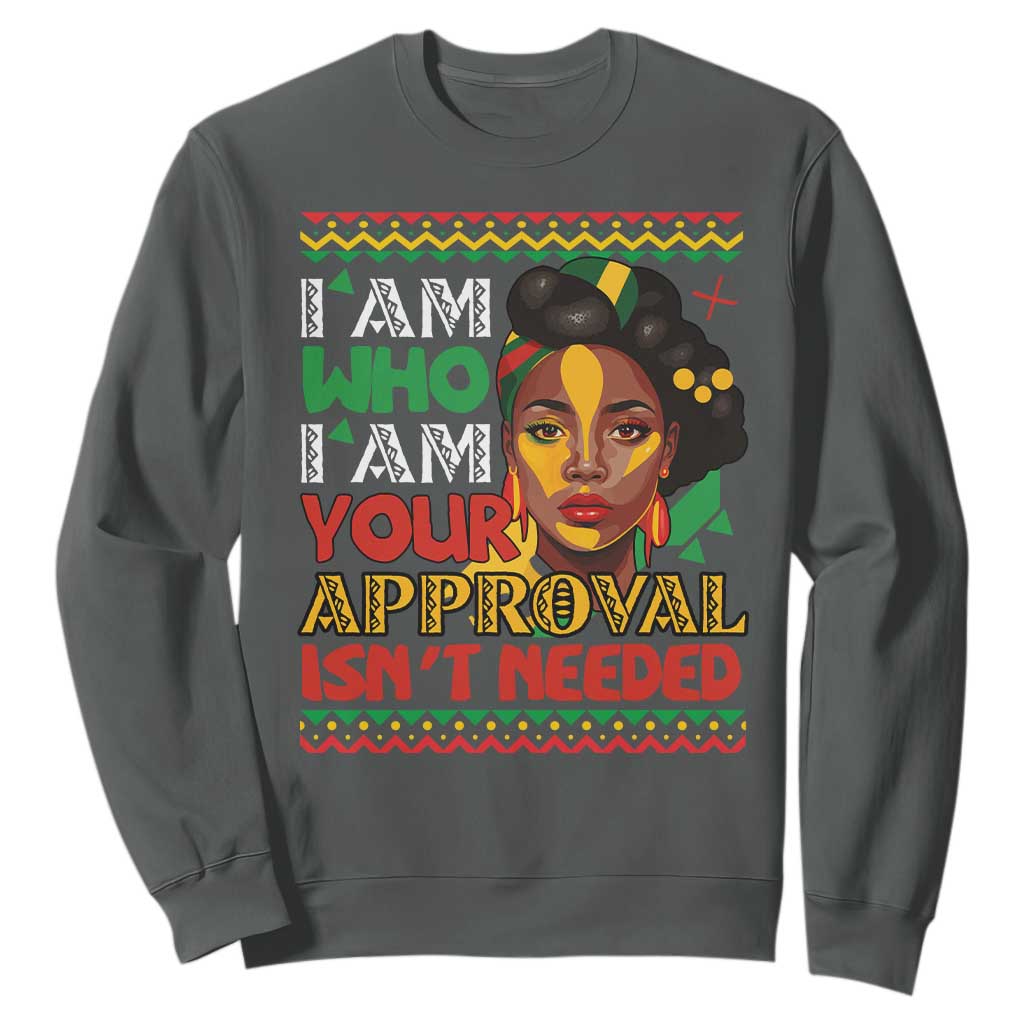 Black Queen Pride Sweatshirt I Am Who I Am Your Approval Isn't Needed TS02