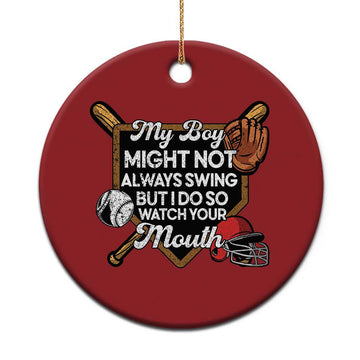 Funny Baseball Christmas Ornament My Boy Might Not Always Swing But I Do So Watch Your Mouth TS02