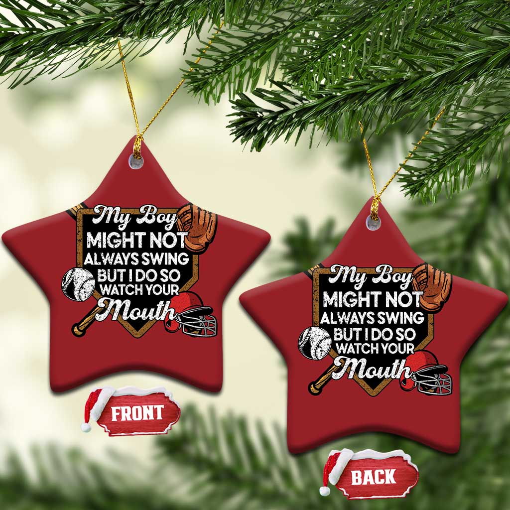Funny Baseball Christmas Ornament My Boy Might Not Always Swing But I Do So Watch Your Mouth TS02