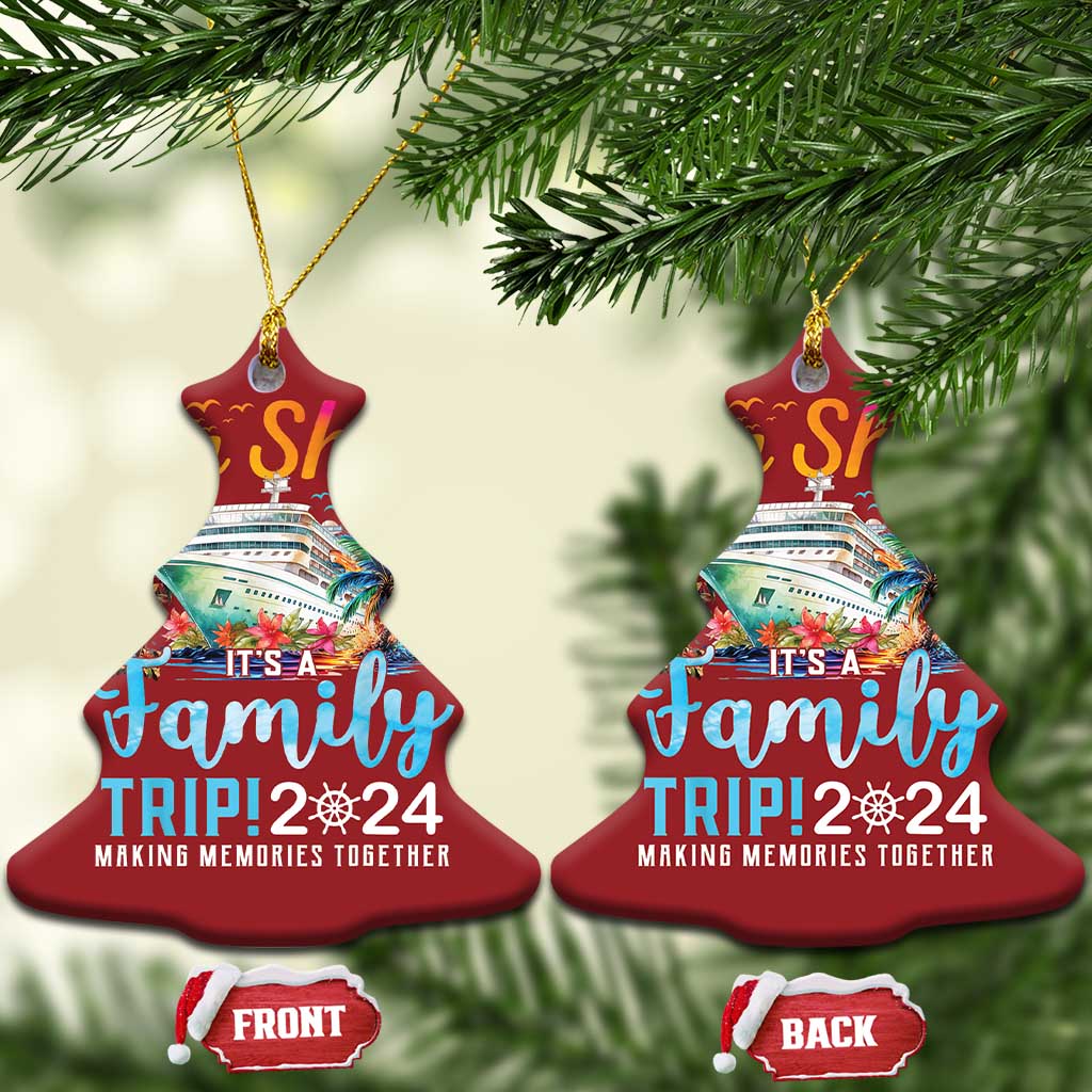 Aw Ship It's A Family Trip 2024 Christmas Ornament Cruise Trip Making Memories Family Matching TS02