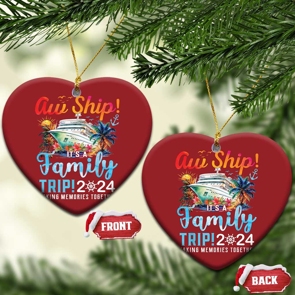 Aw Ship It's A Family Trip 2024 Christmas Ornament Cruise Trip Making Memories Family Matching TS02