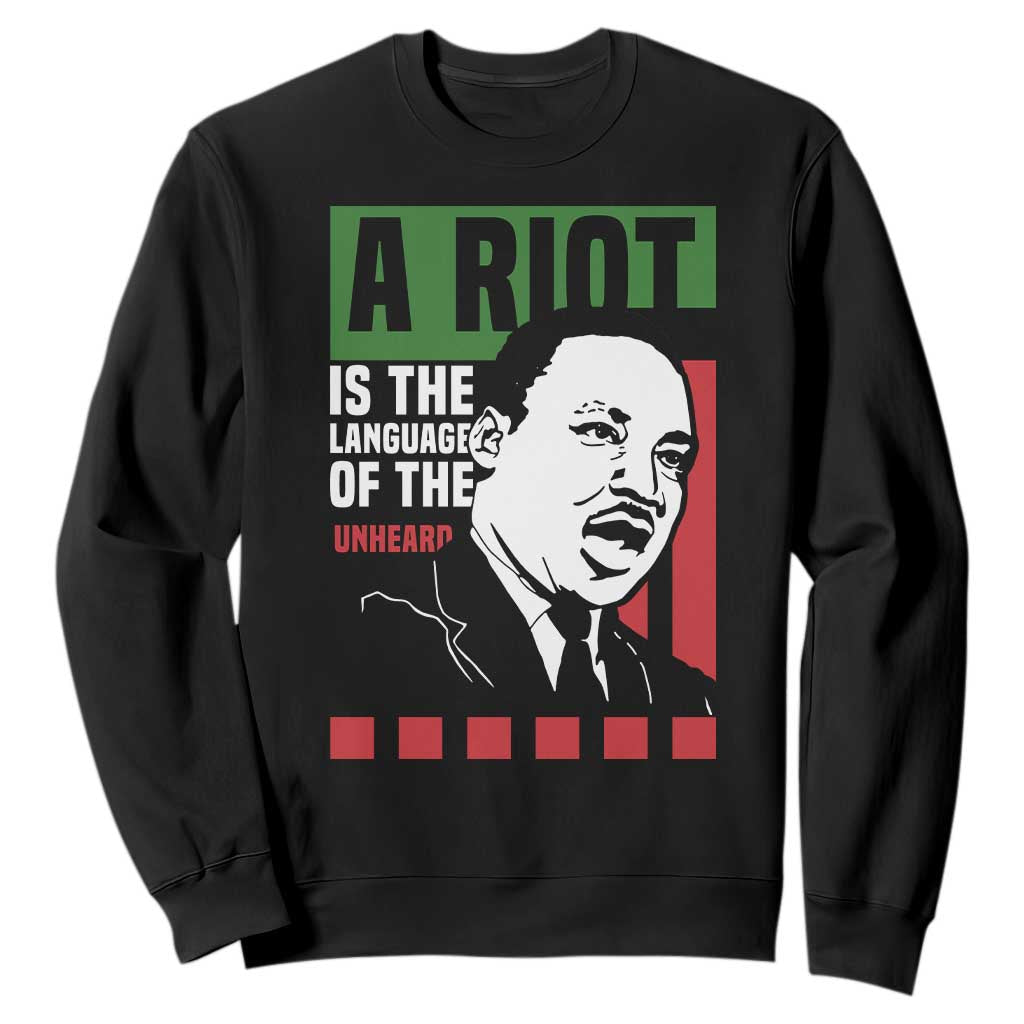 Martin Luther King Jr. Sweatshirt A Riot Is The Language Of The Unheard MLK Civil Rights TS02