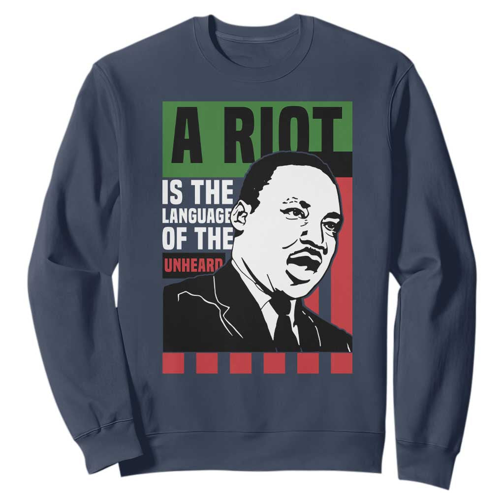Martin Luther King Jr. Sweatshirt A Riot Is The Language Of The Unheard MLK Civil Rights TS02