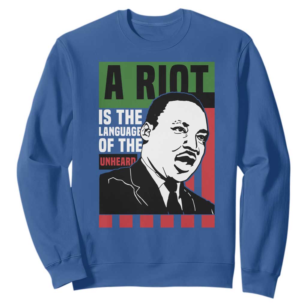 Martin Luther King Jr. Sweatshirt A Riot Is The Language Of The Unheard MLK Civil Rights TS02