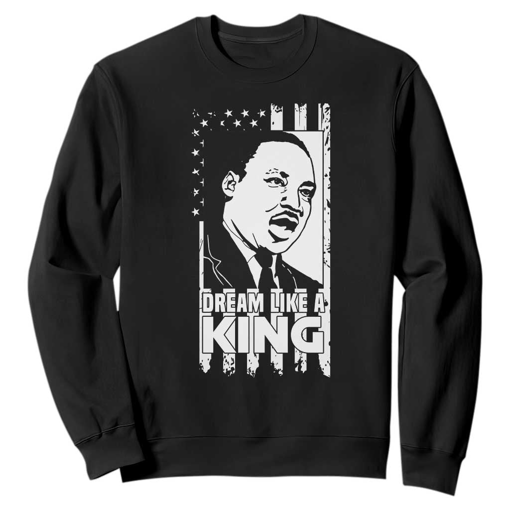 Martin Luther King Jr. Sweatshirt Dream Like A King MLK Black History American Flag TS02