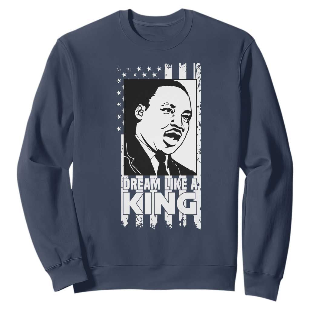 Martin Luther King Jr. Sweatshirt Dream Like A King MLK Black History American Flag TS02