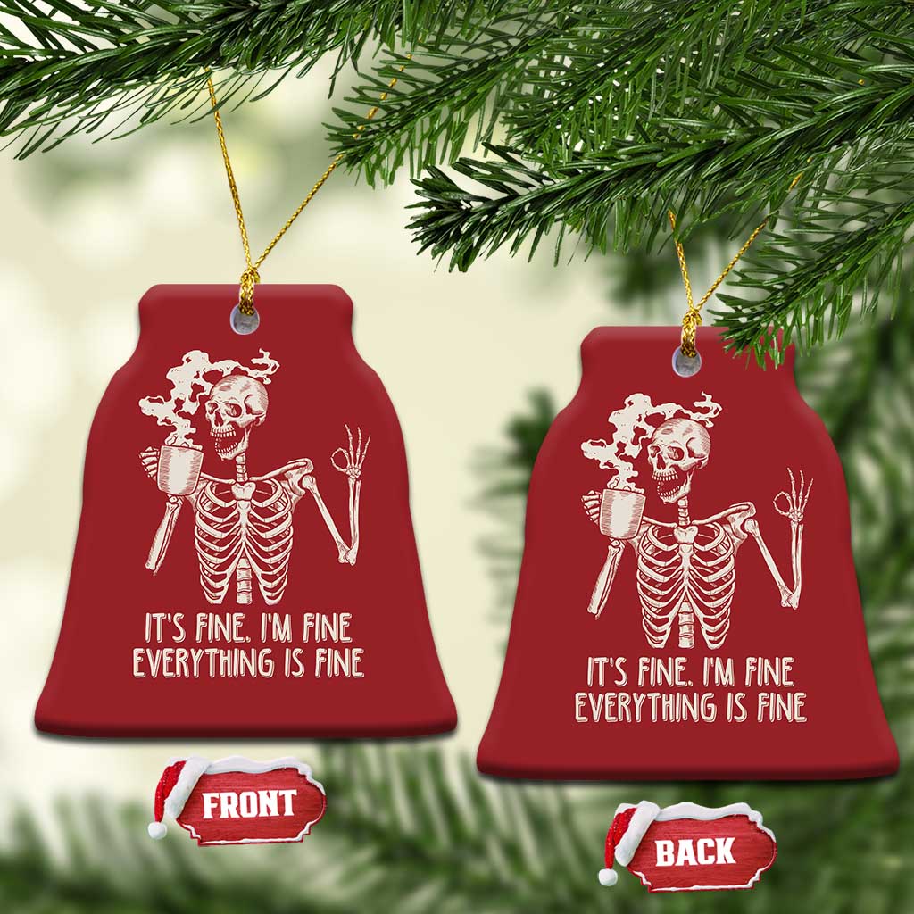 Funny Skeleton Christmas Ornament It's Fine I'm Fine Everything's Fine Never Better Drinking Coffee TS02