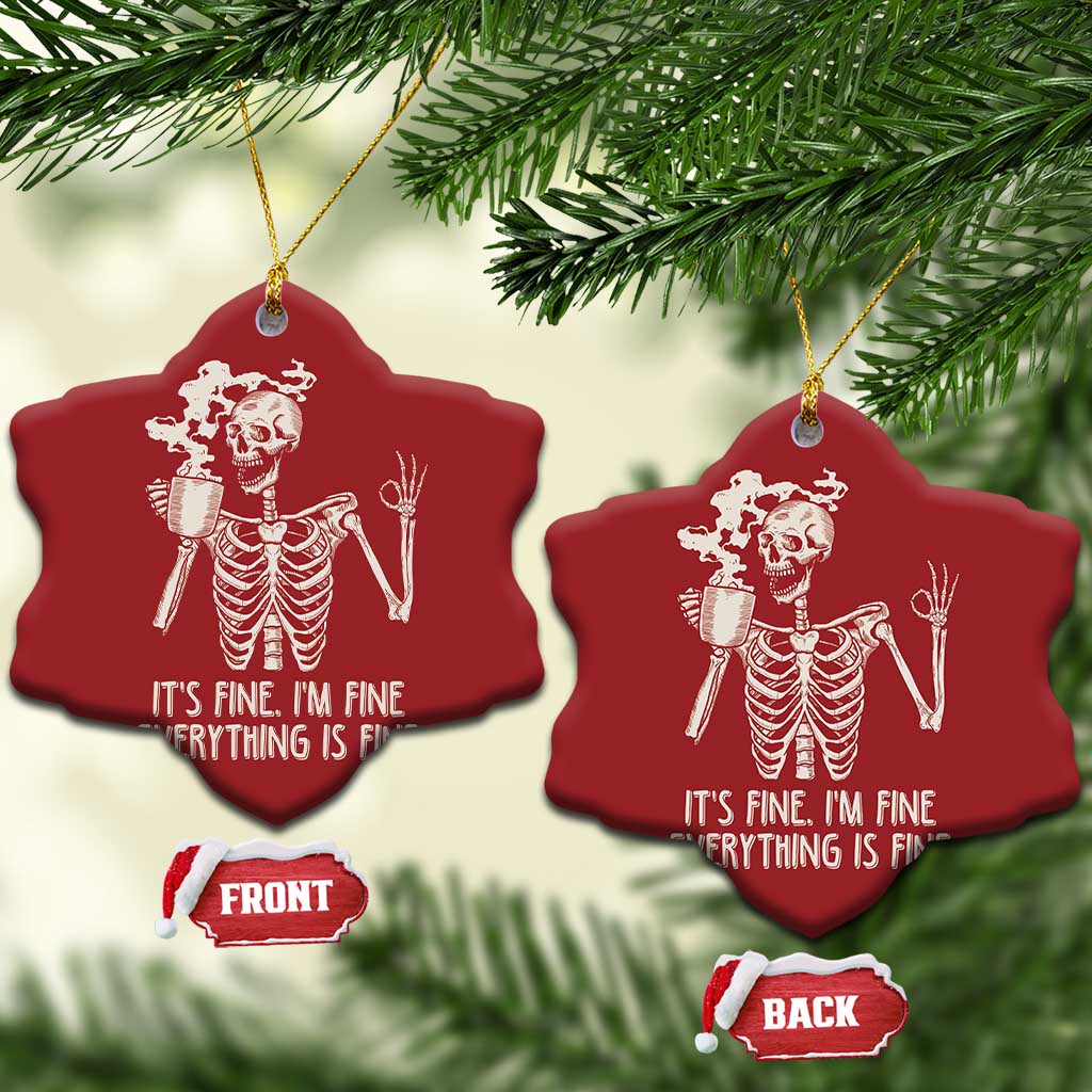Funny Skeleton Christmas Ornament It's Fine I'm Fine Everything's Fine Never Better Drinking Coffee TS02