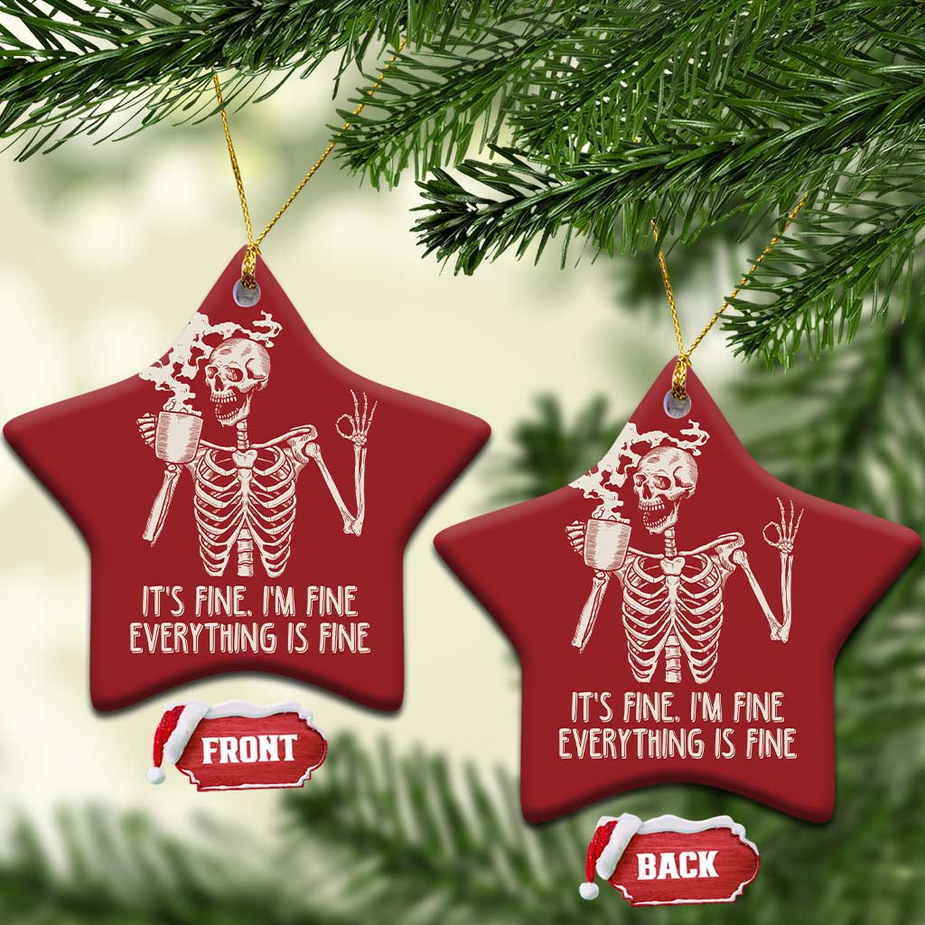 Funny Skeleton Christmas Ornament It's Fine I'm Fine Everything's Fine Never Better Drinking Coffee TS02