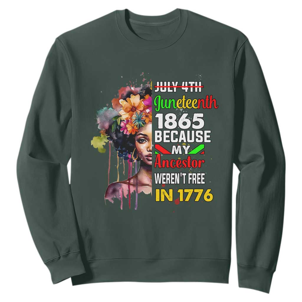 Juneteenth 1865 Sweatshirt Because My Ancestor Weren't Free In 1776 Afro Black Woman TS02